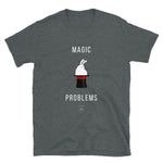 Unisex T-Shirt - Magic Problems-Amagix