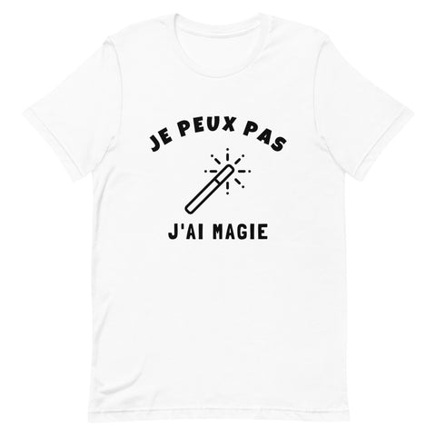 T-Shirt - Je Peux Pas J'ai Magie