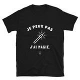 Unisex T-Shirt - Je peux pas j'ai magie-Amagix