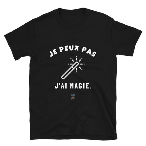 Unisex T-Shirt - Je peux pas j'ai magie-Amagix