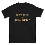 T-Shirt - Where is my Nimbus 2000?